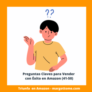 Preguntas Clave para Empezar a Vender en Amazon - 🔸TRIUNFA EN AMAZON