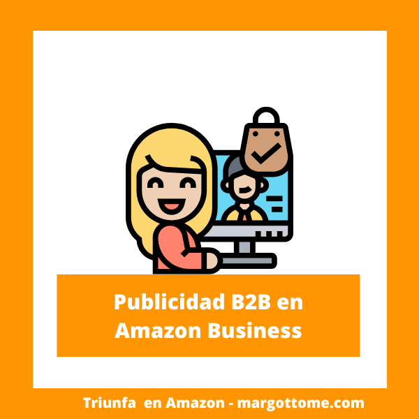Analizamos las ventajas y estrategias para anunciarse en Amazon Business, con un enfoque en la visibilidad, y el éxito en B2B